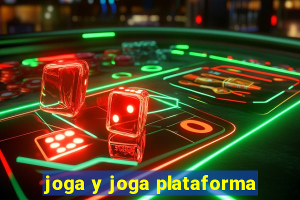 joga y joga plataforma